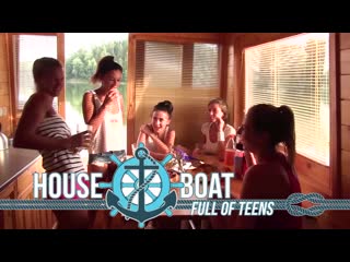 House Boat Full Of Teens (Keira, Sara Kay, Yasmin B, Nessy, Vand