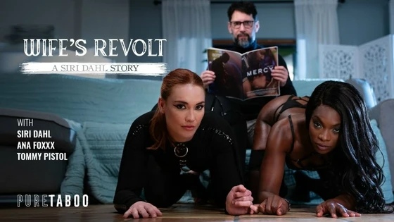 Ana Foxxx, Siri Dahl - Wife's Revolt A Siri Dahl Story